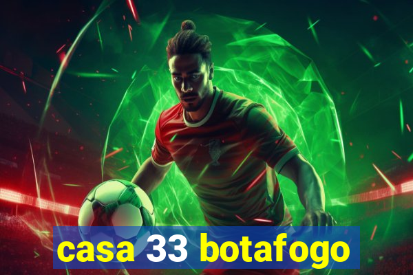 casa 33 botafogo